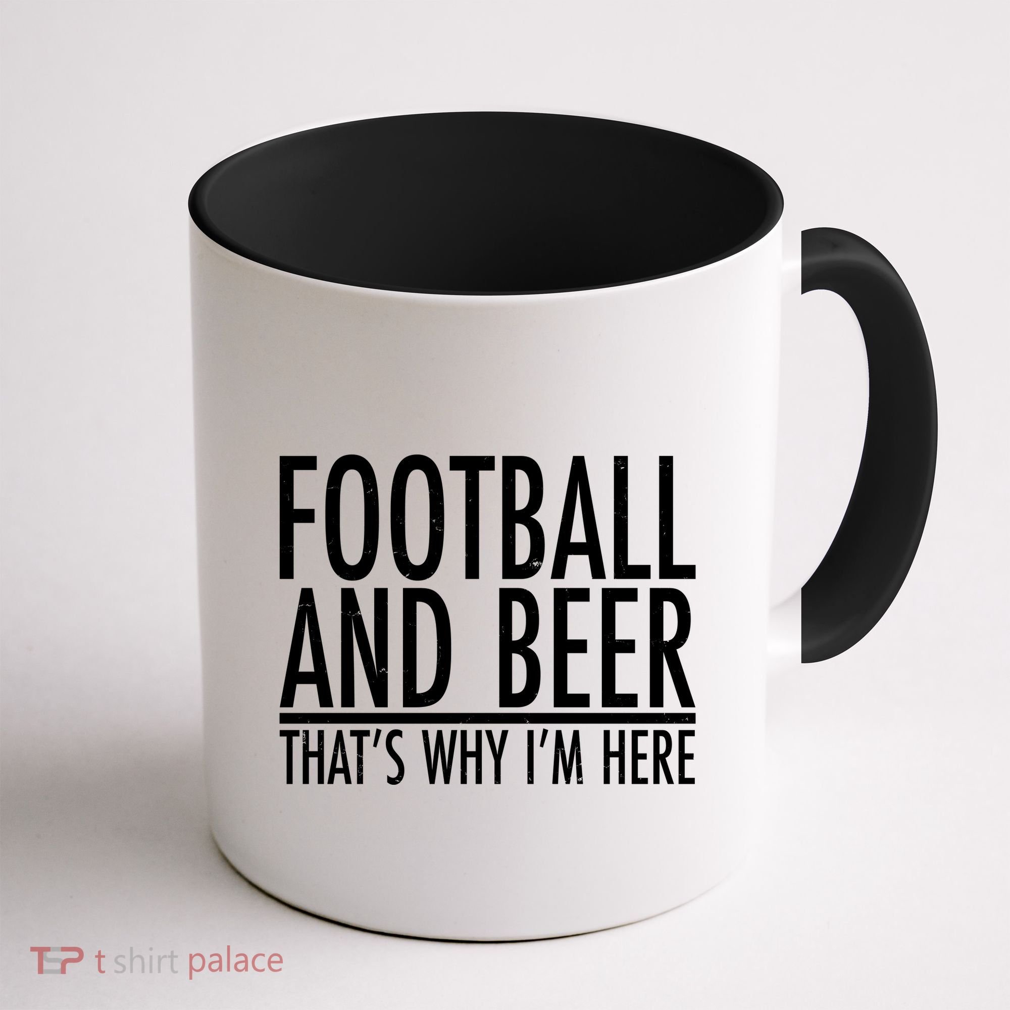 Football And Beer That's Why I'm Here Coffee Mug