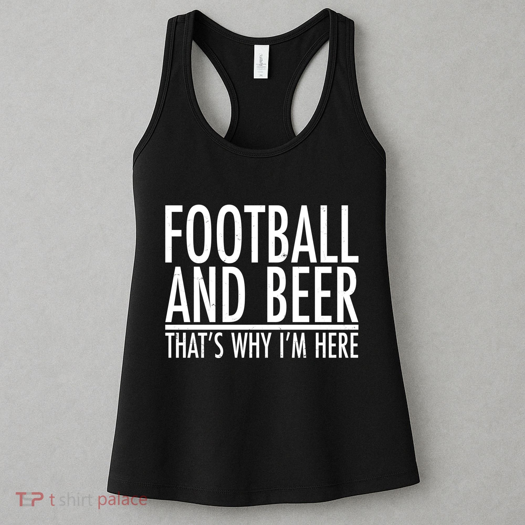 Football And Beer That's Why I'm Here Women's Tank Top