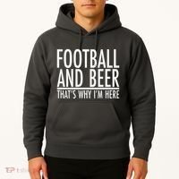 Football And Beer That's Why I'm Here Hoodie thumb 2