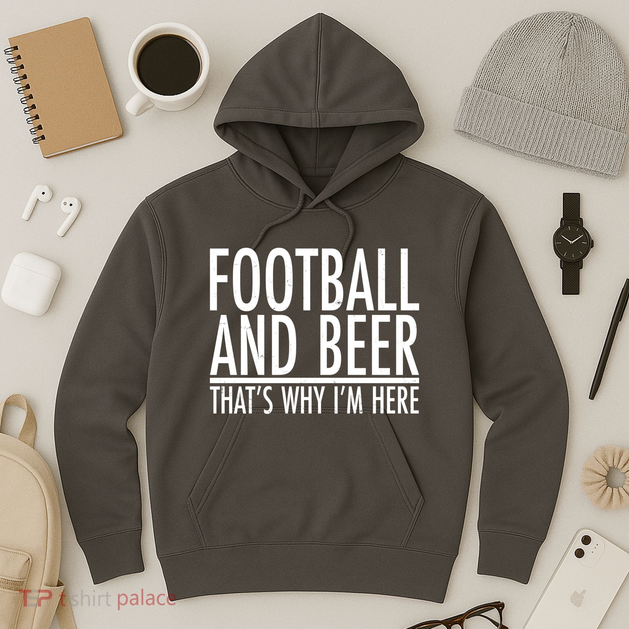 Football And Beer That's Why I'm Here Hoodie