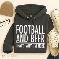 Football And Beer That's Why I'm Here Hoodie thumb 4