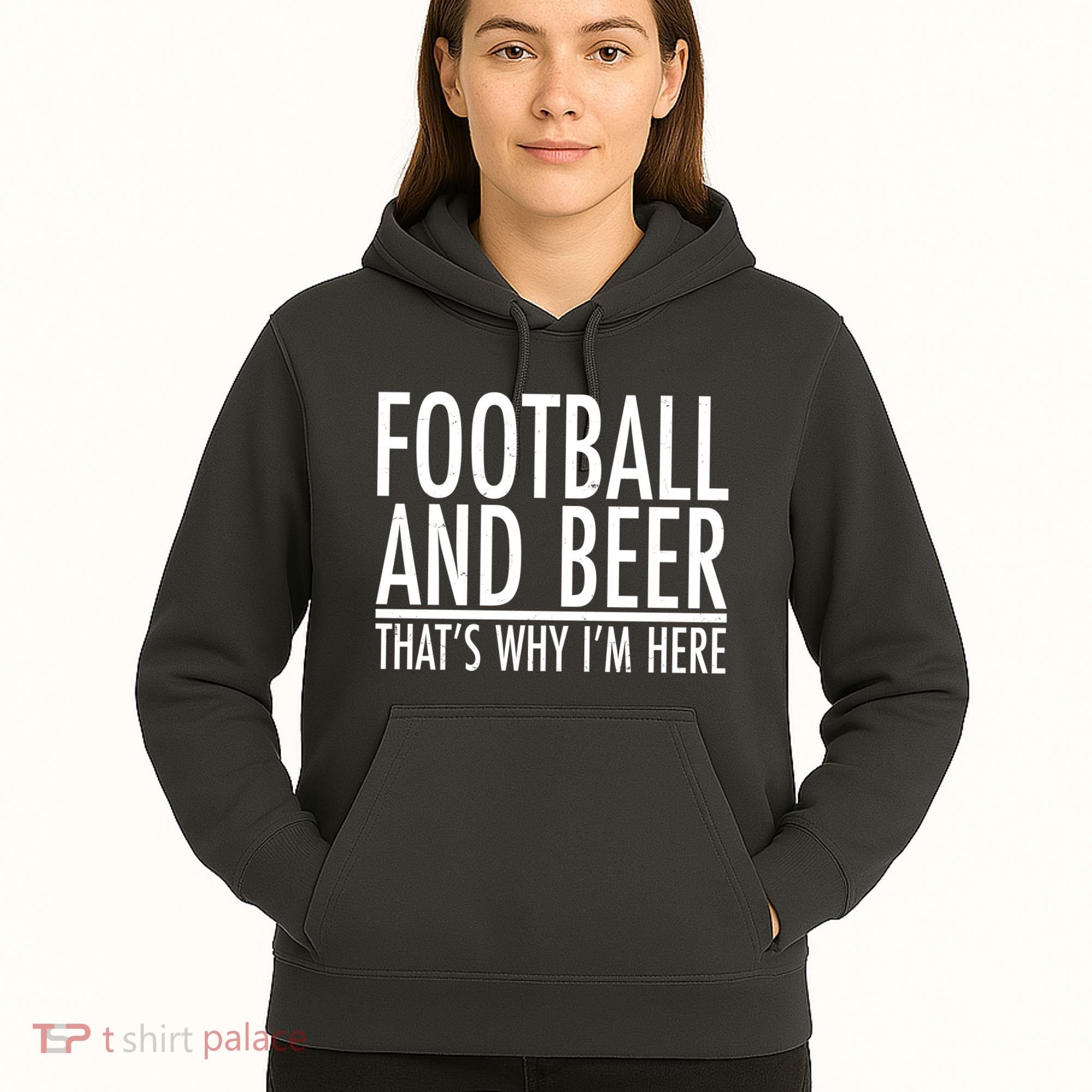Football And Beer That's Why I'm Here Hoodie
