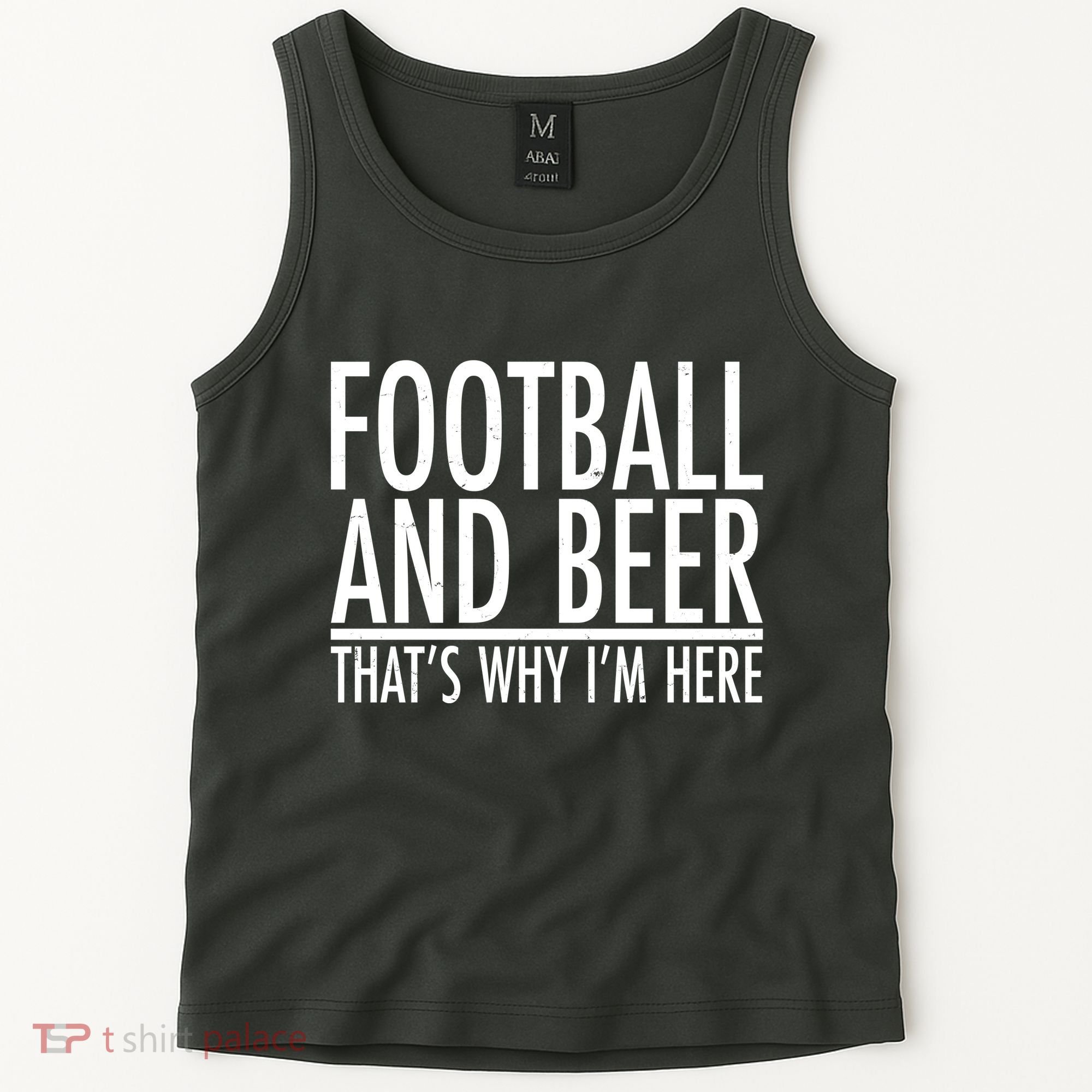 Football And Beer That's Why I'm Here Tank Top