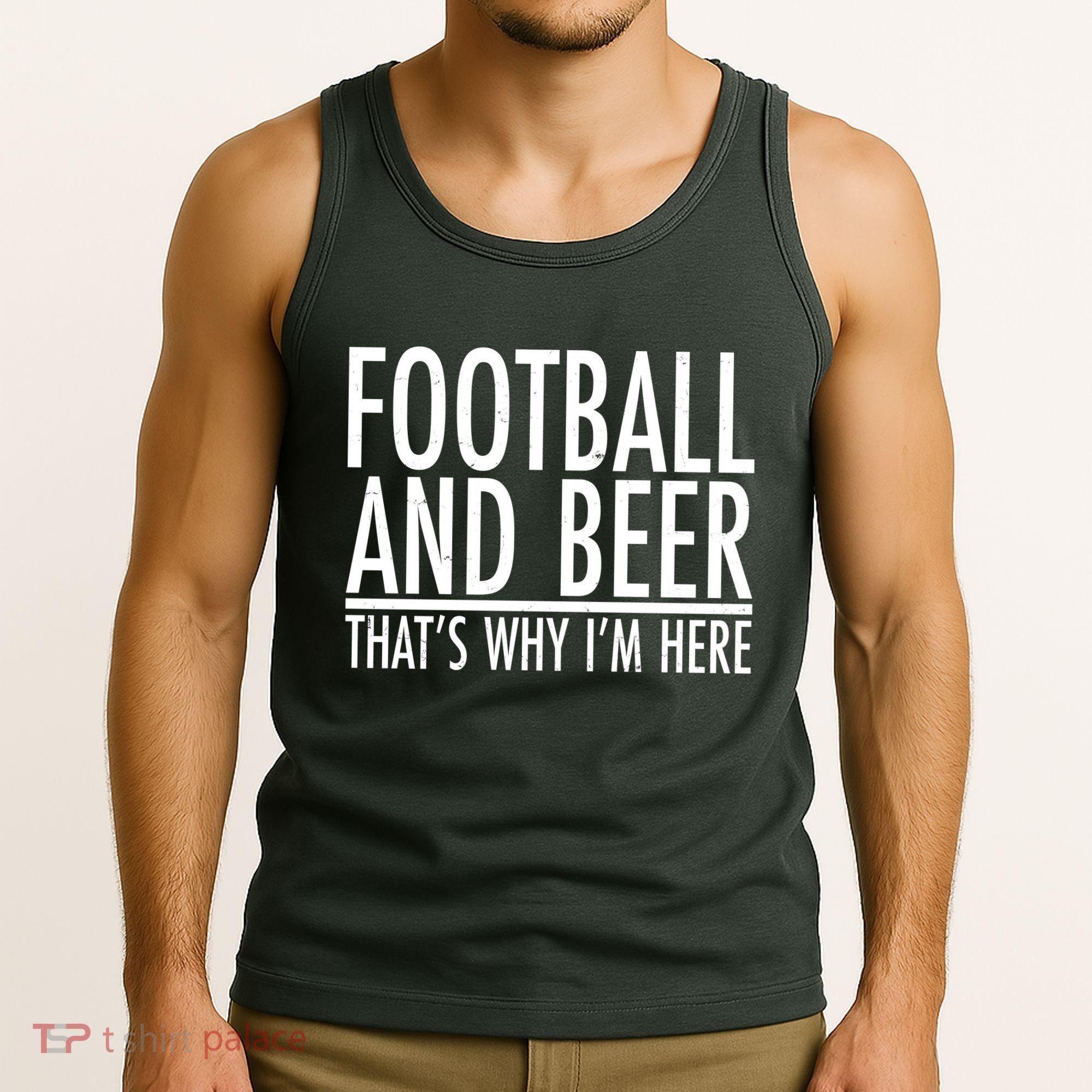 Football And Beer That's Why I'm Here Tank Top