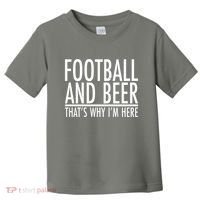 Football And Beer That's Why I'm Here Toddler T-Shirt thumb 0