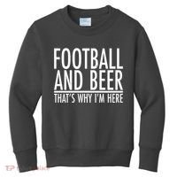 Football And Beer That's Why I'm Here Kids Sweatshirt thumb 0