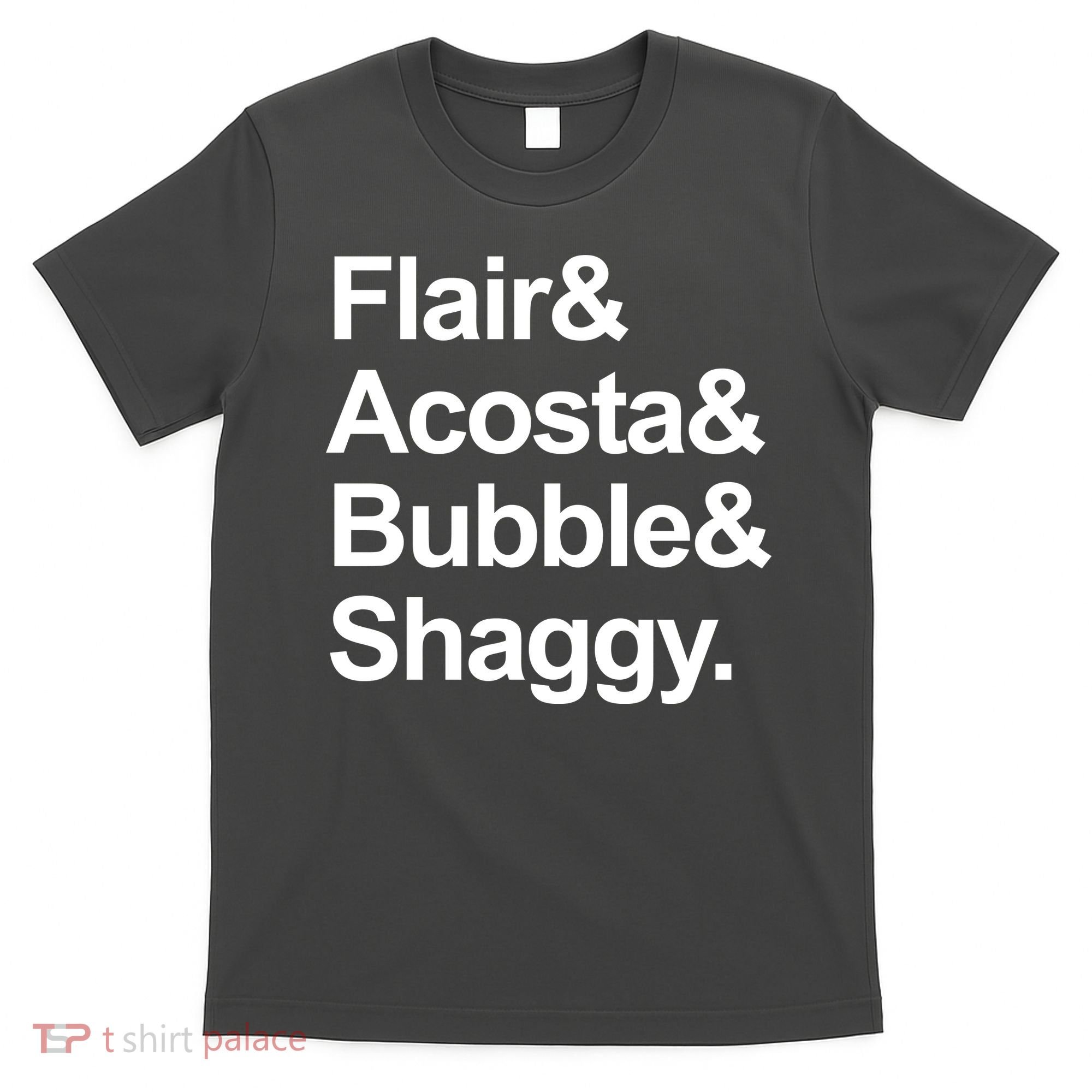 Flair Acosta Bubble And Shaggy T-Shirt