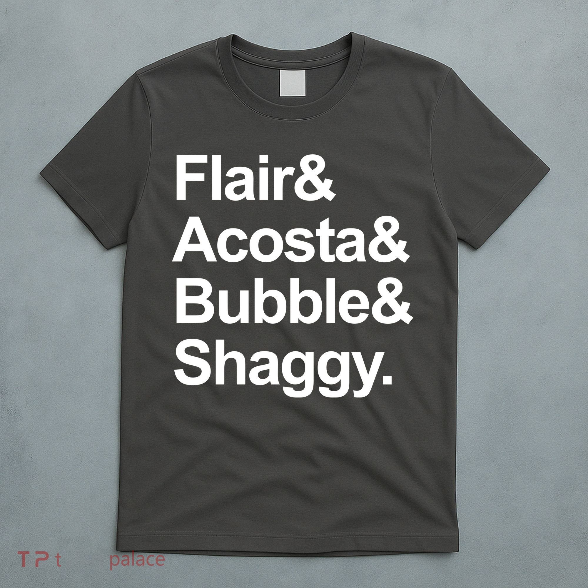 Flair Acosta Bubble And Shaggy T-Shirt