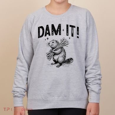 Funny Animal Beaver Dam It Women's Sweatshirt