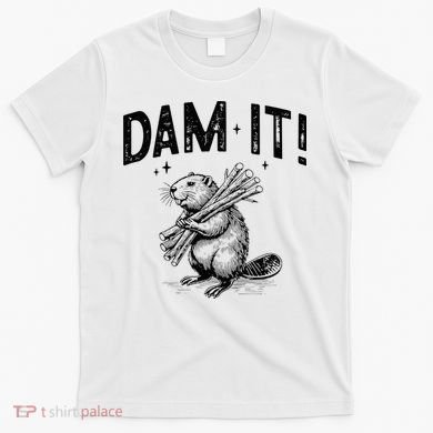 Funny Animal Beaver Dam It T-Shirt