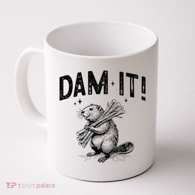 Funny Animal Beaver Dam It Coffee Mug
