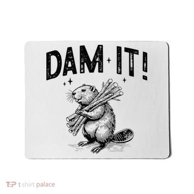 Funny Animal Beaver Dam It Mousepad