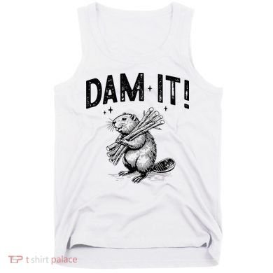 Funny Animal Beaver Dam It Tank Top