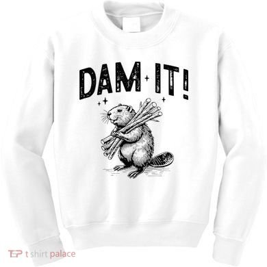 Funny Animal Beaver Dam It Kids Sweatshirt