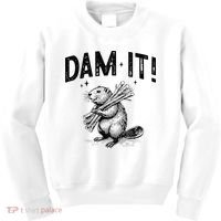 Funny Animal Beaver Dam It Kids Sweatshirt thumb 0