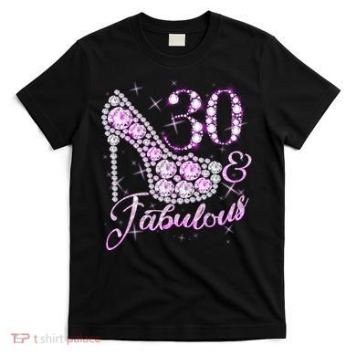 Fabulous & 30 Sparkly Shiny Heel 30th Birthday T-Shirt