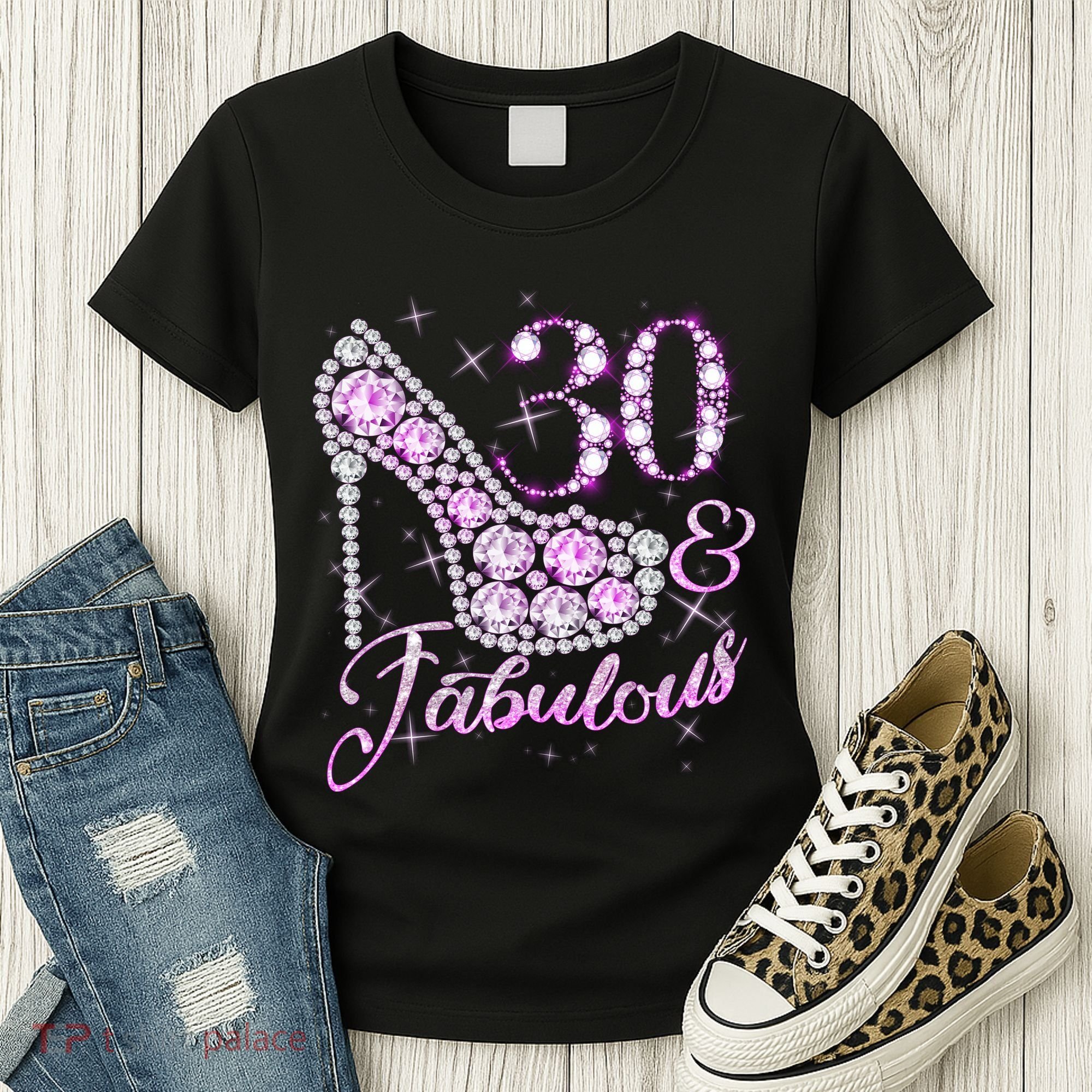 Fabulous & 30 Sparkly Shiny Heel 30th Birthday Women's T-Shirt