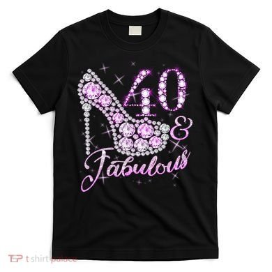 Fabulous & 40 Sparkly Shiny Heel 40th Birthday T-Shirt