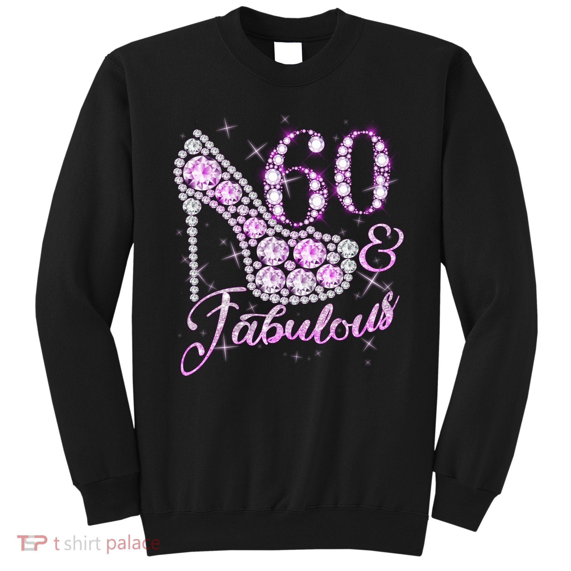 Fabulous & 60 Sparkly Shiny Heel 60th Birthday Sweatshirt