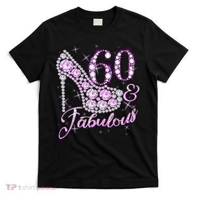 Fabulous & 60 Sparkly Shiny Heel 60th Birthday T-Shirt
