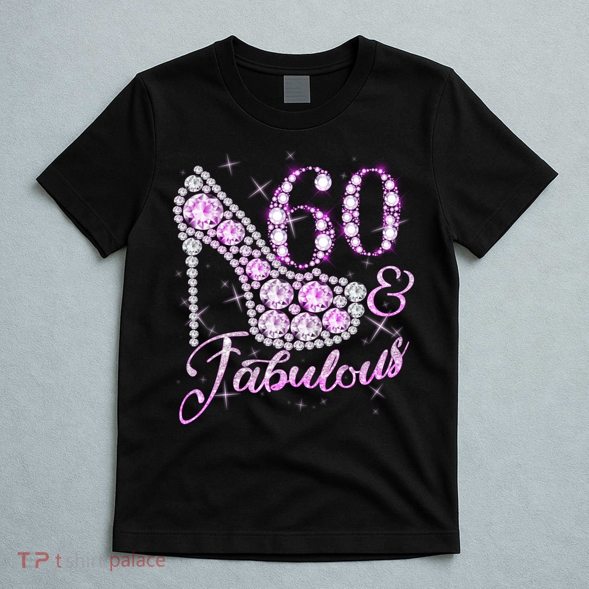 Fabulous & 60 Sparkly Shiny Heel 60th Birthday T-Shirt