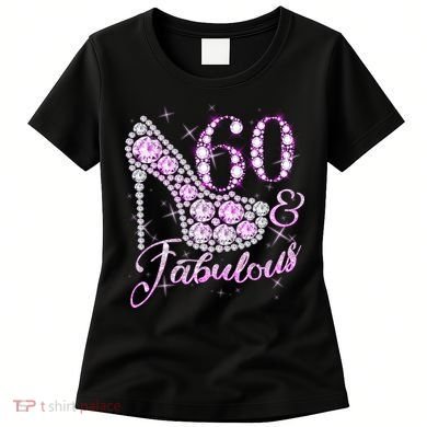 Fabulous & 60 Sparkly Shiny Heel 60th Birthday Women's T-Shirt