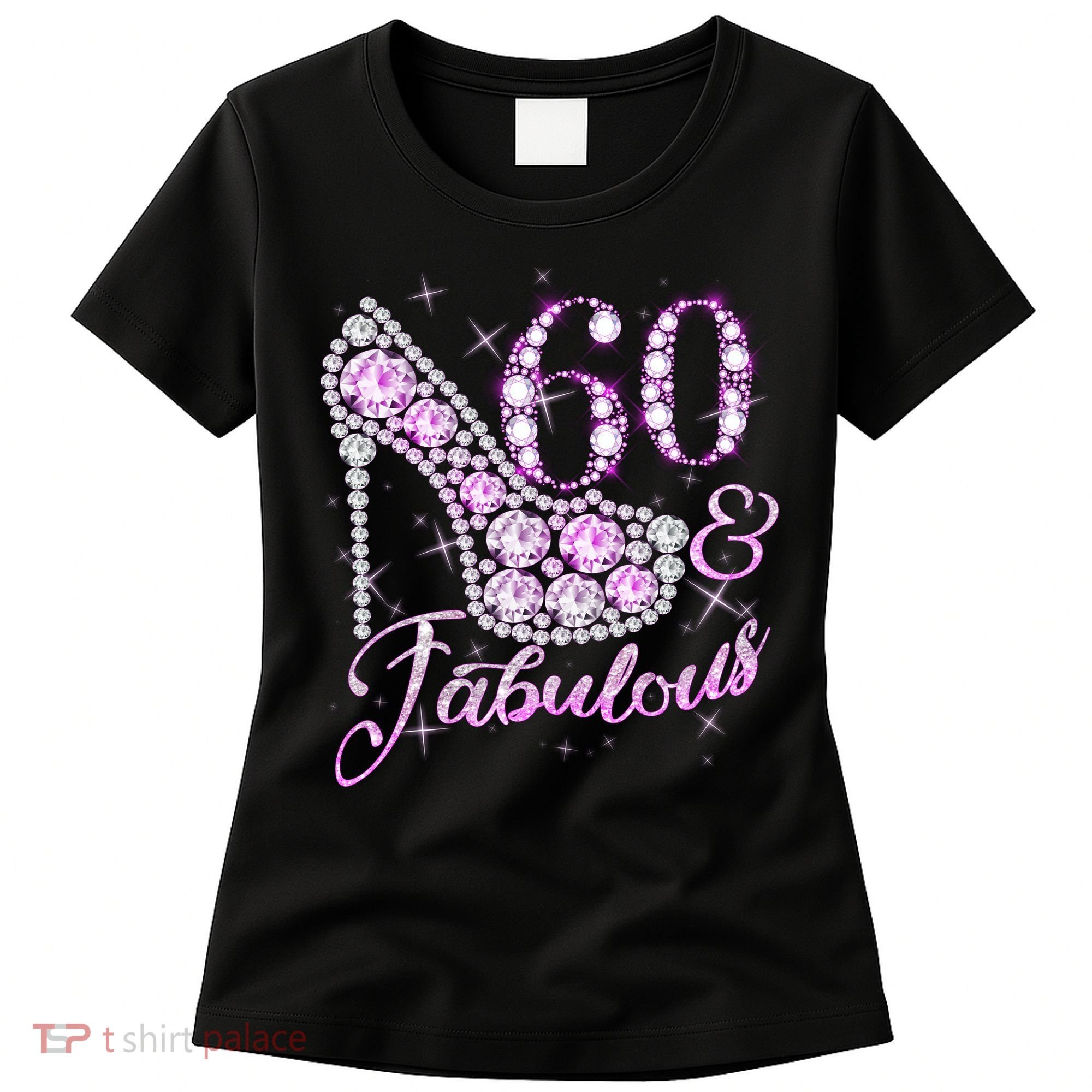 Fabulous & 60 Sparkly Shiny Heel 60th Birthday Women's T-Shirt
