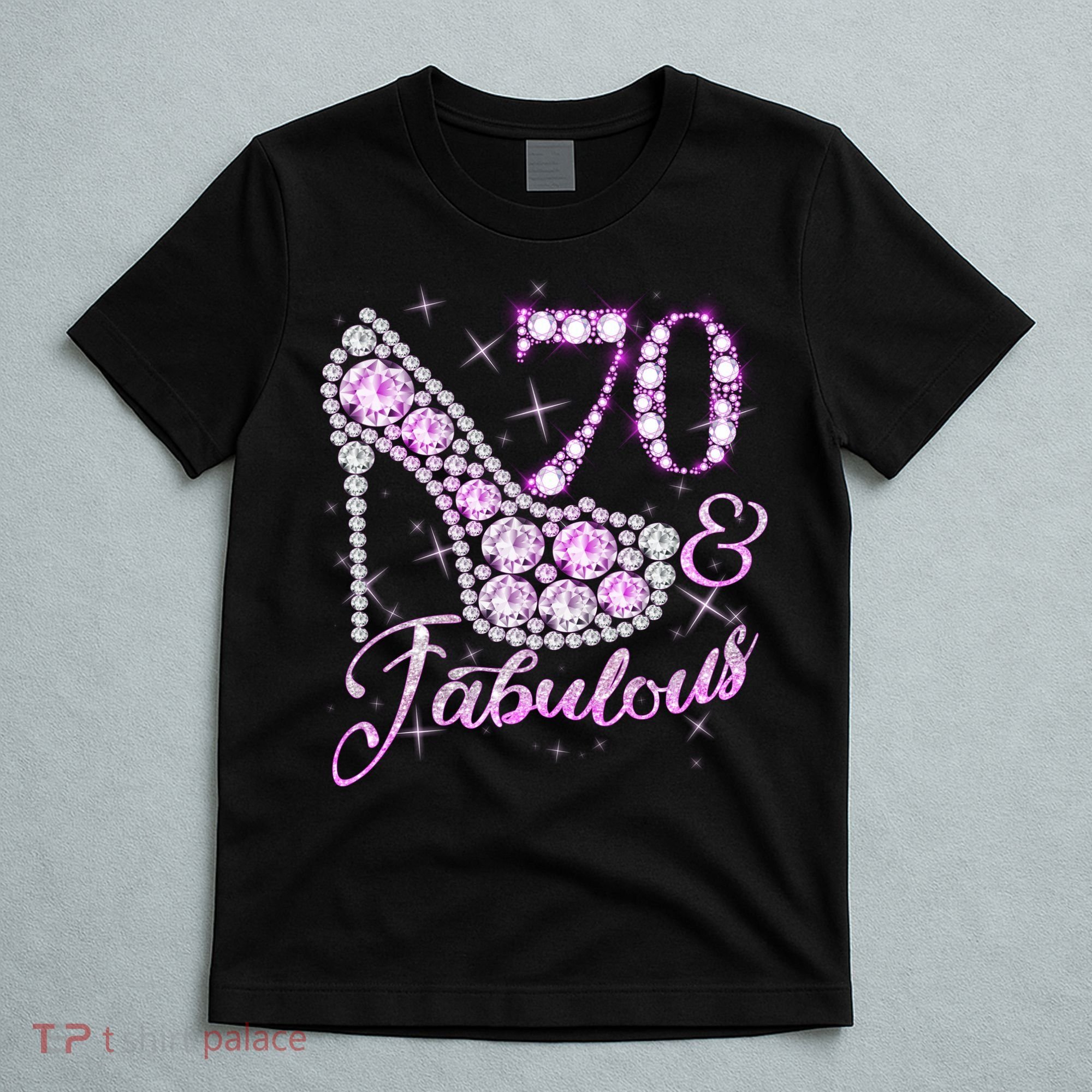 Fabulous & 70 Sparkly Shiny Heel 70th Birthday T-Shirt