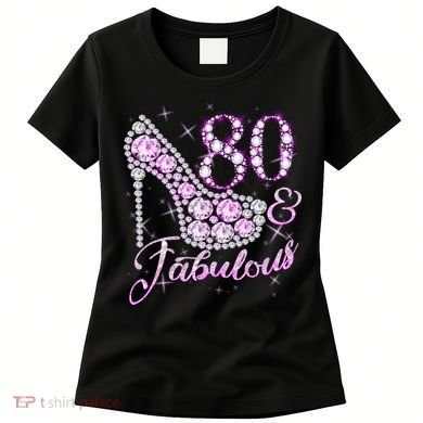 Fabulous & 80 Sparkly Shiny Heel 80th Birthday Women's T-Shirt