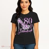 Fabulous & 80 Sparkly Shiny Heel 80th Birthday Women's T-Shirt thumb 4