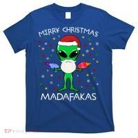Funny Alien Christmas Cool Gift Merry Christmas Pew Madafakas Funny Gift T-Shirt thumb 0