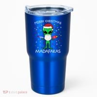 Funny Alien Christmas Cool Gift Merry Christmas Pew Madafakas Funny Gift Tumbler thumb 0