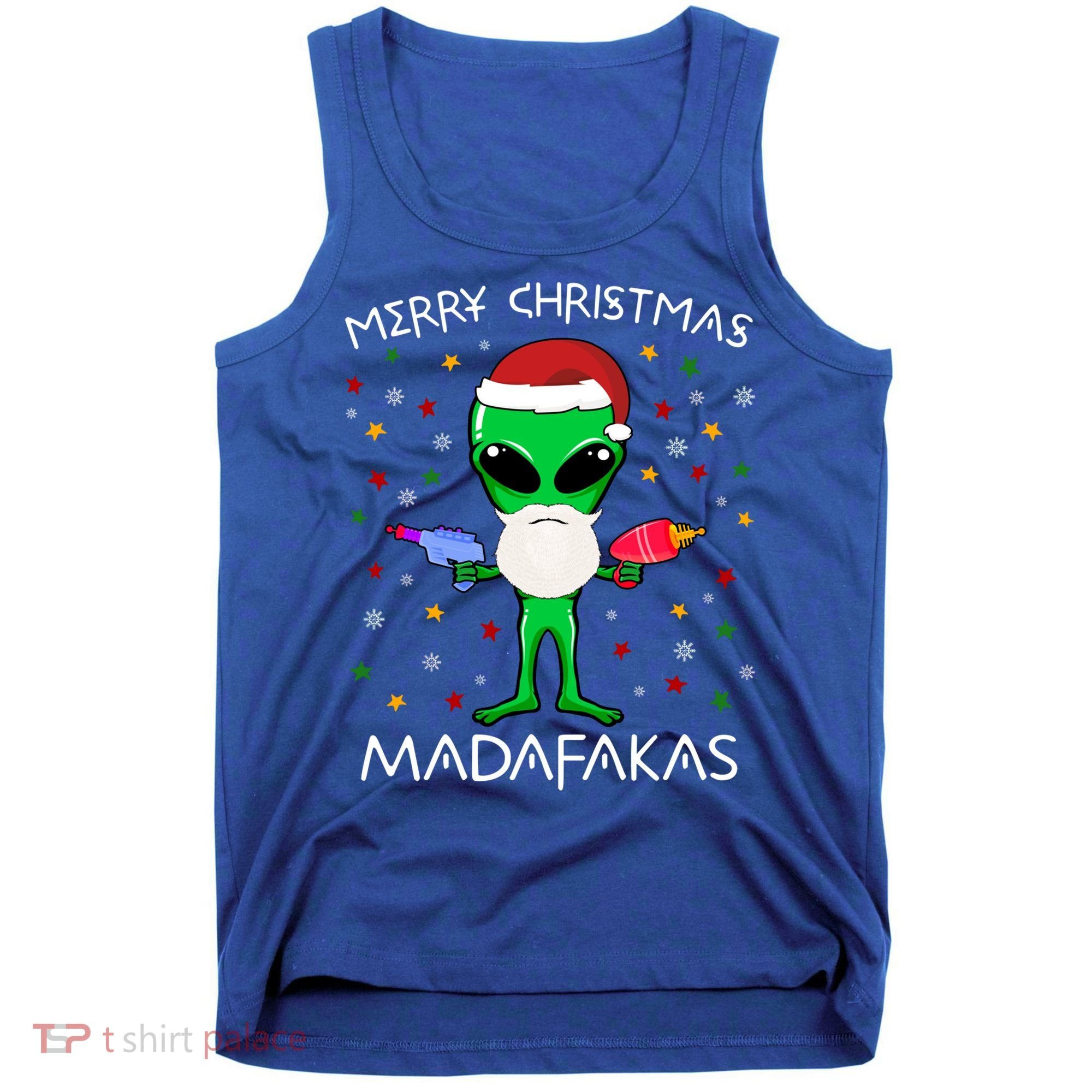 Funny Alien Christmas Cool Gift Merry Christmas Pew Madafakas Funny Gift Tank Top