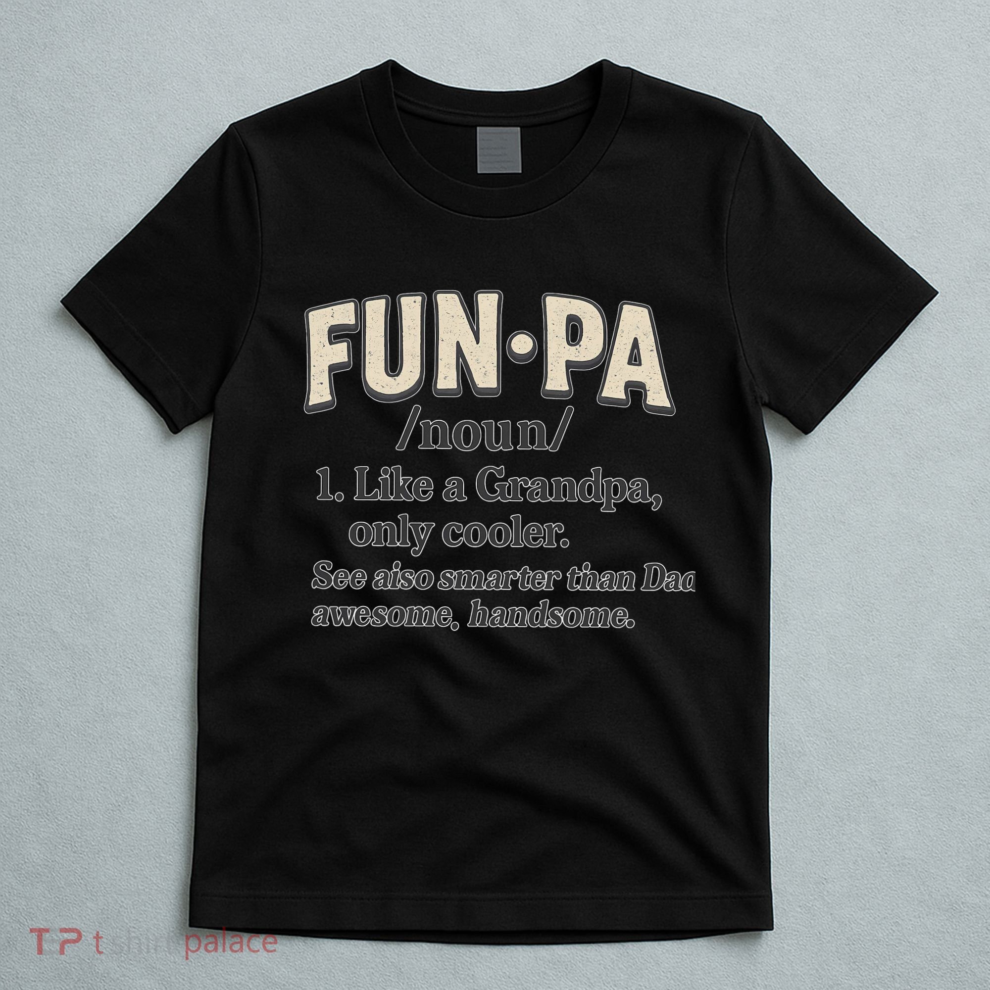 Fun-Pa: A Cool Twist on Grandpa T-Shirt