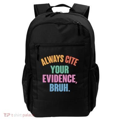 Funny Always Cite Your Evidence Bruh Backpack