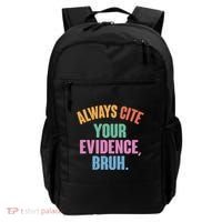 Funny Always Cite Your Evidence Bruh Backpack thumb 0
