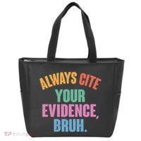 Funny Always Cite Your Evidence Bruh Tote Bag thumb 0