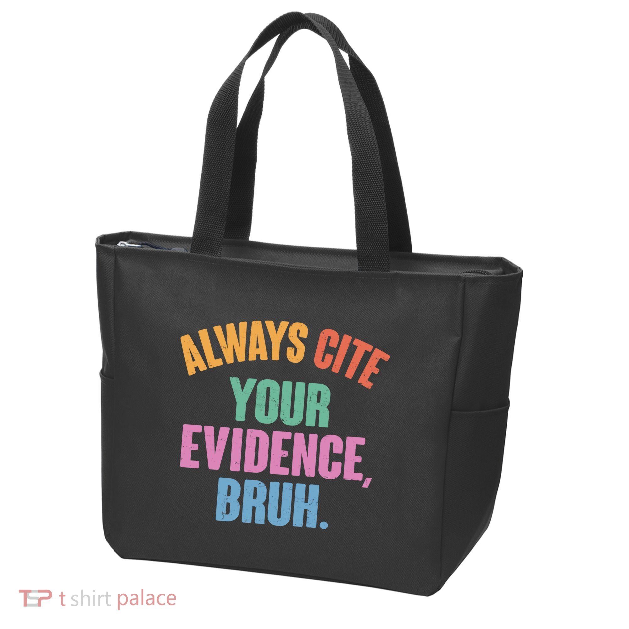 Funny Always Cite Your Evidence Bruh Tote Bag