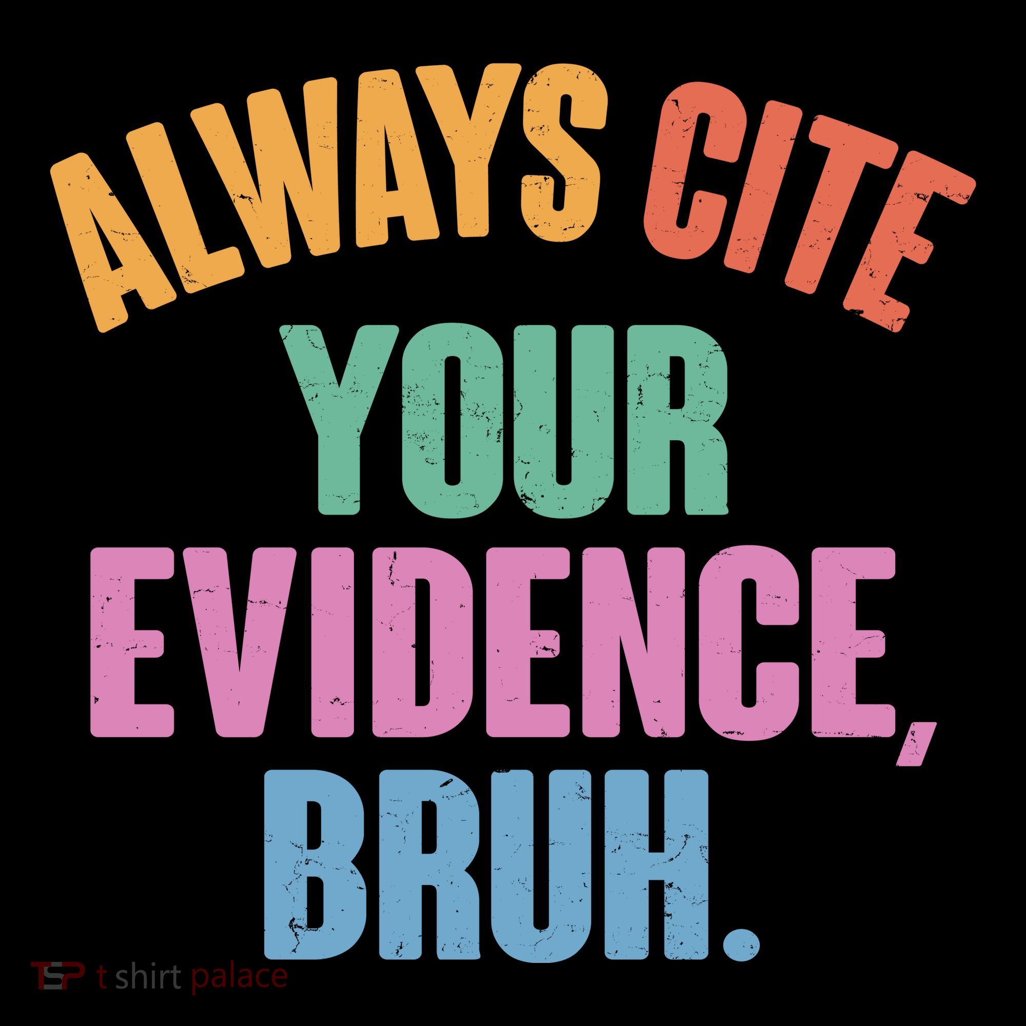 Funny Always Cite Your Evidence Bruh Tote Bag