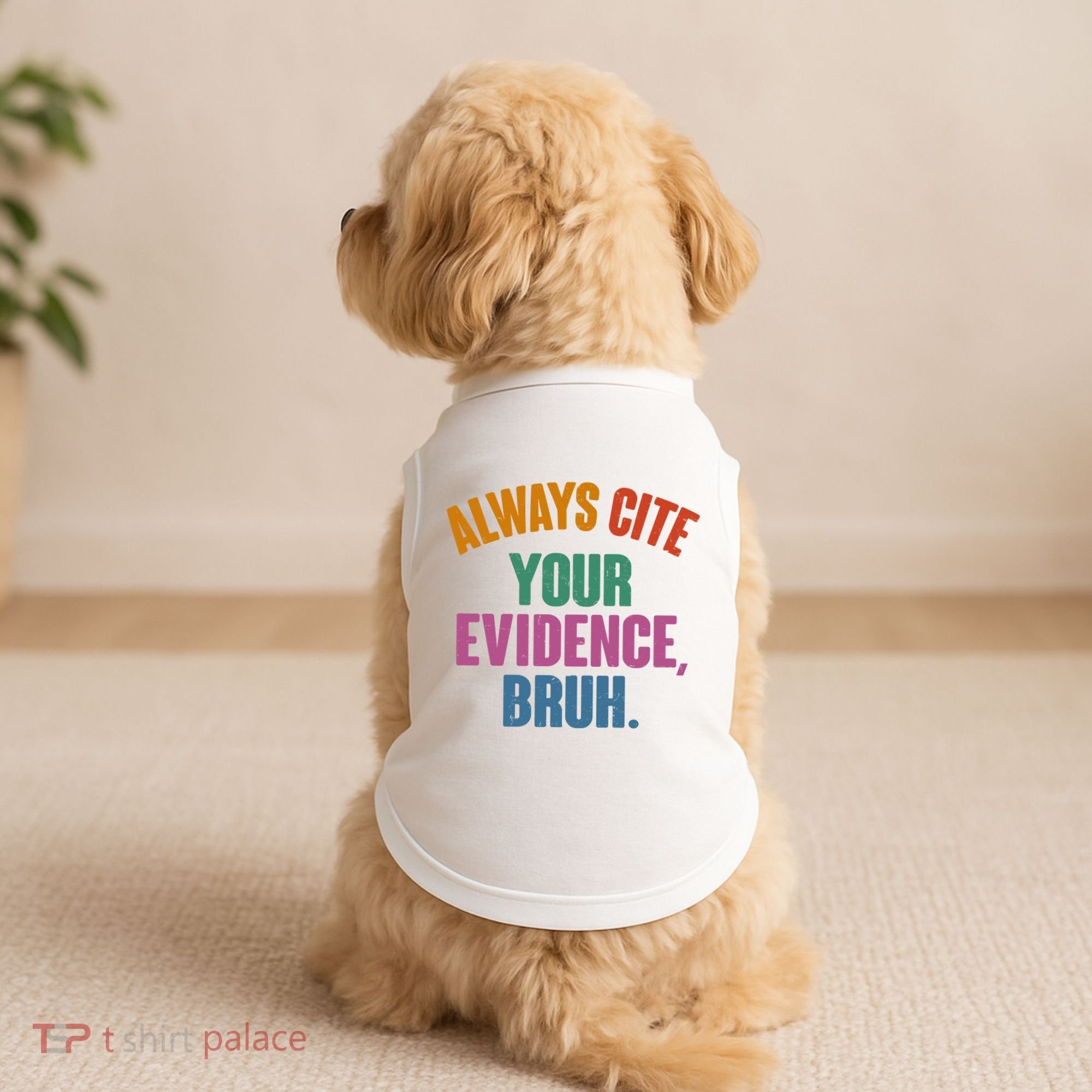 Funny Always Cite Your Evidence Bruh Doggie Tank