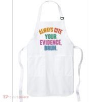 Funny Always Cite Your Evidence Bruh Apron thumb 0