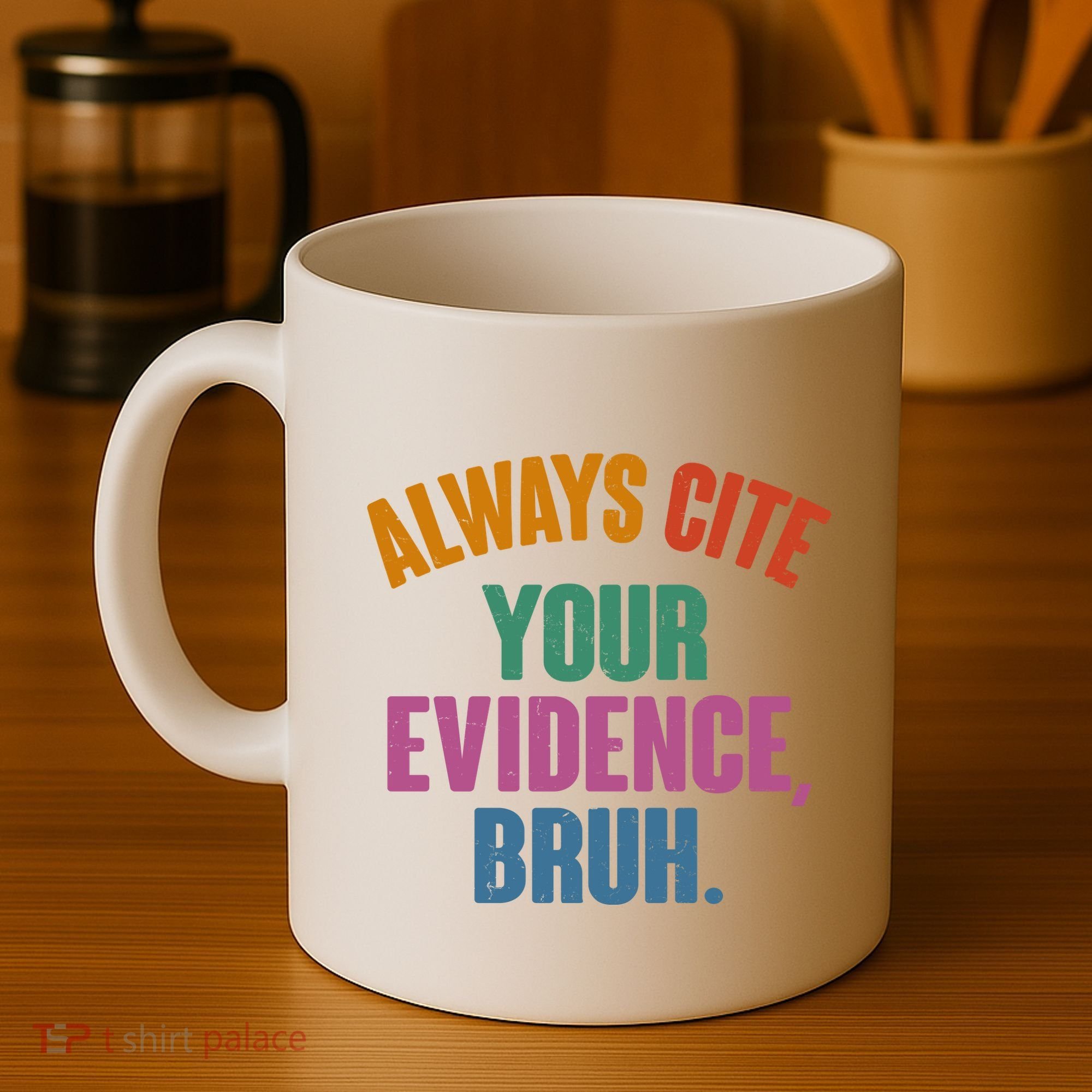 Funny Always Cite Your Evidence Bruh Coffee Mug