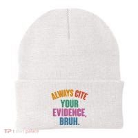Funny Always Cite Your Evidence Bruh Beanie thumb 0