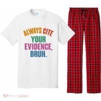 Funny Always Cite Your Evidence Bruh Pajama Set thumb 0