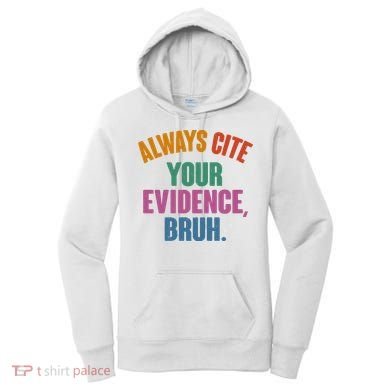 Funny Always Cite Your Evidence Bruh Women's Hoodie