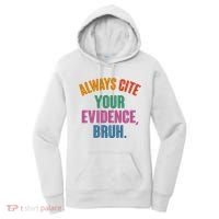 Funny Always Cite Your Evidence Bruh Women's Hoodie thumb 0