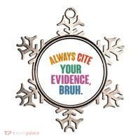 Funny Always Cite Your Evidence Bruh Ornament thumb 0