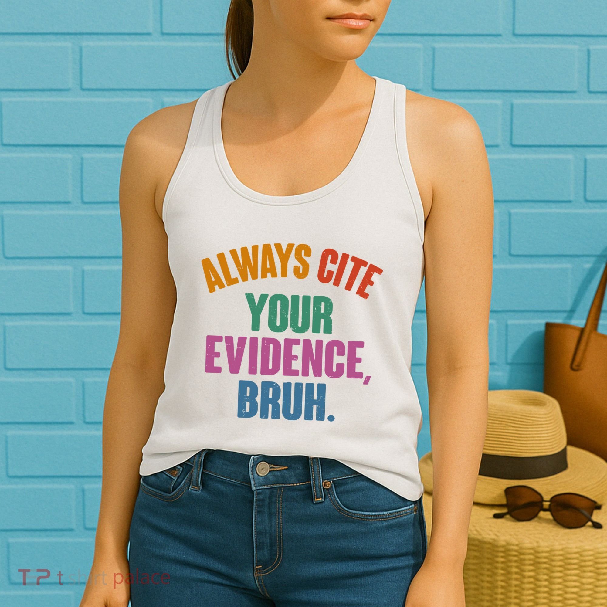 Funny Always Cite Your Evidence Bruh Women's Tank Top