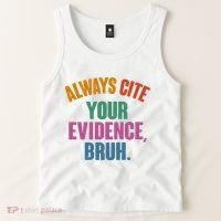 Funny Always Cite Your Evidence Bruh Tank Top thumb 2