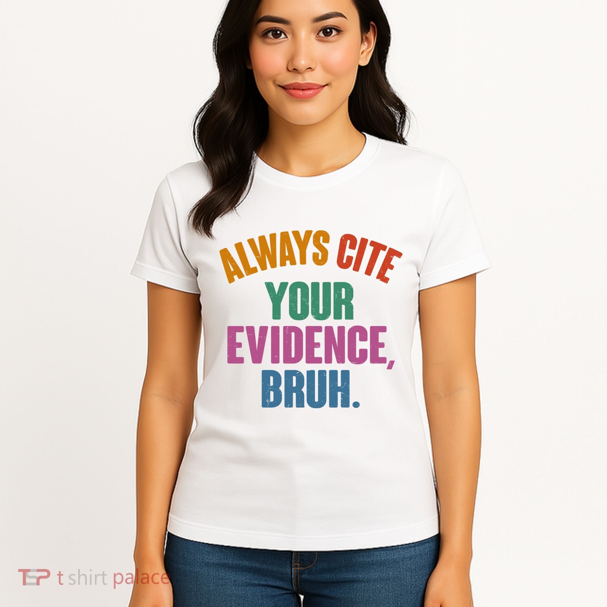 Funny Always Cite Your Evidence Bruh Women's T-Shirt